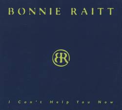 Bonnie Raitt : I Cant Help You Now